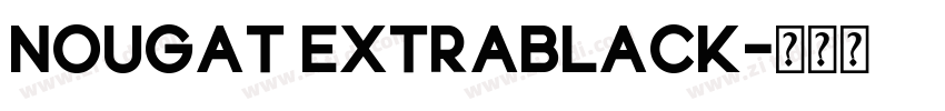 Nougat ExtraBlack字体转换